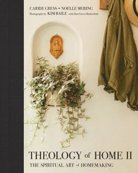 bokomslag Theology of Home II: The Spiritual Art of Homemaking