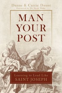 bokomslag Man Your Post: Learning to Lead Like St. Joseph