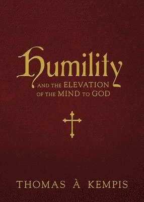 Humility and the Elevation of the Mind to God 1