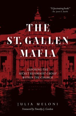 The St. Gallen Mafia: Exposing the Secret Reformist Group Within the Church 1