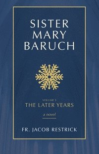 bokomslag Sister Mary Baruch: The Later Years