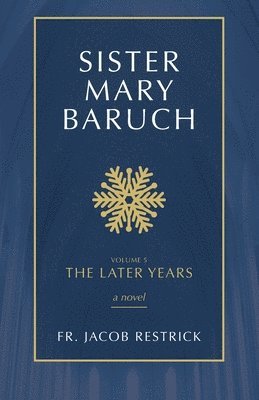 Sister Mary Baruch: The Later Years 1