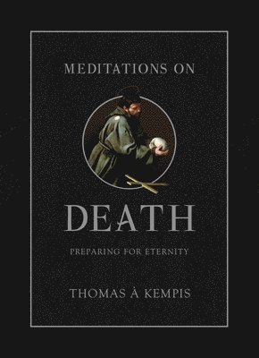 bokomslag Meditations on Death: Preparing for Eternity