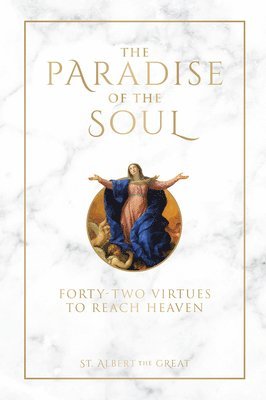 The Paradise of the Soul: Forty-Two Virtues to Reach Heaven 1