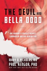 bokomslag The Devil and Bella Dodd: One Woman's Struggle Against Communism and Her Redemption