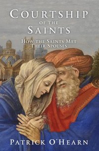 bokomslag Courtship of the Saints: How the Saints Met Their Spouses
