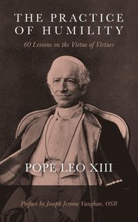 bokomslag The Practice of Humility: 60 Lessons on the Virtue of Virtues