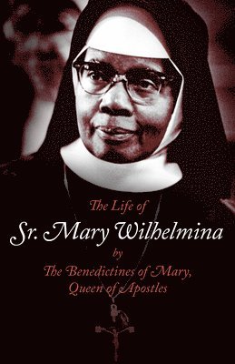 The Life of Sr. Mary Wilhelmina 1