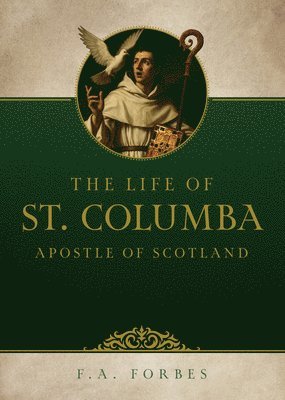 Forbes - The Life of St. Columba: Apostle of Scotland, Häftad