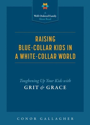 Conor Gallagher - Raising Blue Collar Kids, Häftad