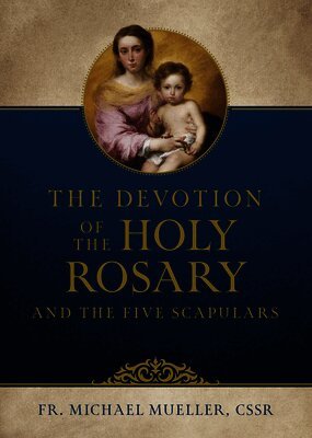 Mueller - The Devotion of the Holy Rosary and the Five Scapulars, Häftad
