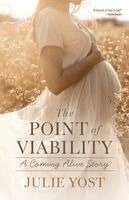 Julie Yost - The Point of Viability, Inbunden