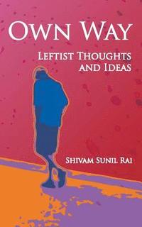 bokomslag Own Way: Leftist Thoughts and Ideas
