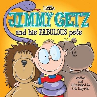 bokomslag Little Jimmy Getz and His Fabulous Pets