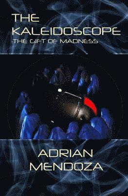 bokomslag The Kaleidoscope: The Gift of Madness