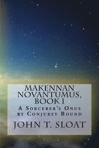 bokomslag Makennan Novantumus, Book I: A Sorcerer's Onus by Conjurey Bound