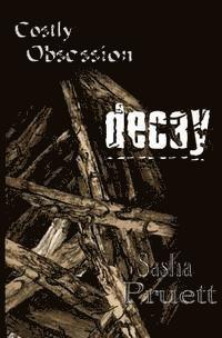 Costly Obsession: Decay 1