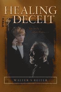 Walter S. Reiter - Healing by Deceit: The Story of Alan Palladino, Häftad