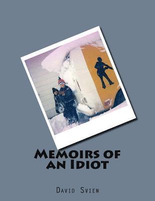 Memoirs of an Idiot 1