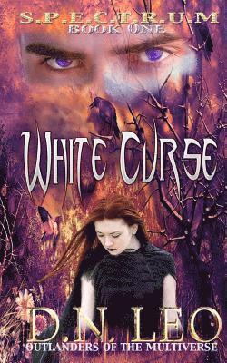 D. N. Leo - White Curse (Spectrum Series - Book 1): Outlanders of the Multiverse, Häftad