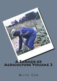 bokomslag A Farmer of Agriculture Volume 2