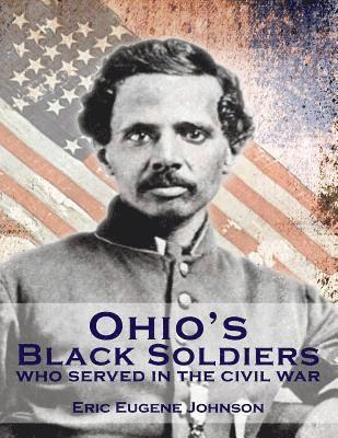 Ohio's Black Soldiers Who Served in the Civil War 1