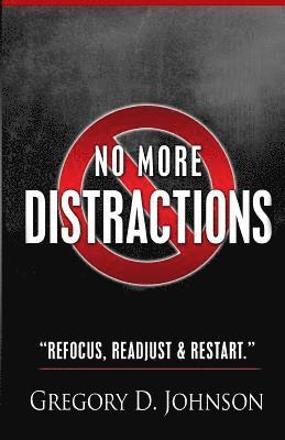 bokomslag No More Distractions: Refocus, Readjust, & Restart