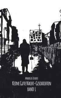 Keine gute Nacht-Geschichten: Band 1: Der vermisste König/ Das Erwachen/ Düstere Gedanken