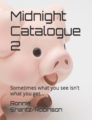 Midnight Catalogue 2: Sometimes what you see isn't what you get... 1