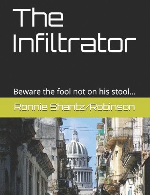 The Infiltrator: Beware the fool not on his stool... 1