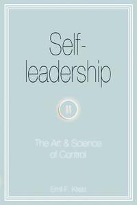 bokomslag Self-leadership: The Art and Science of Control