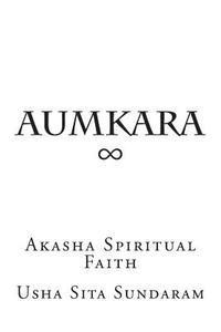 bokomslag Aumkara: Akasha Spiritual Faith