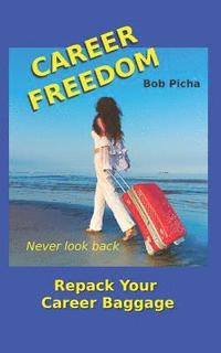 bokomslag Career Freedom: Repack Your Career Baggage