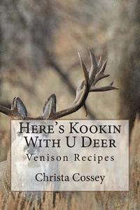 bokomslag Here's Kookin With U Deer: Venison Recipes