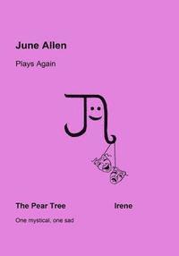 bokomslag June Allen Plays Again: The Pear Tree & Irene