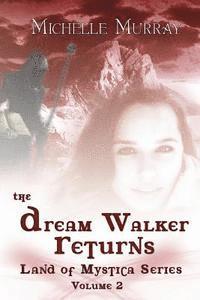 bokomslag The Dream Walker Returns: Land Of Mystica Series Volume Two