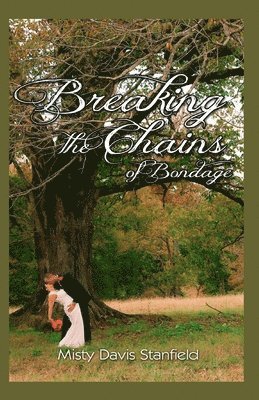 John Gaskill, Theresa Jean Nichols - Breaking the Chains of Bondage, Häftad
