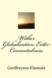 bokomslag Wither Globalization Enter Connectedness