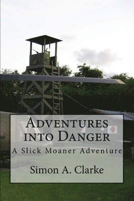 bokomslag Adventures into Danger: A Slick Moaner Adventure