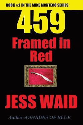 459 - Framed in Red: Book #2 in the Mike Montego Series 1