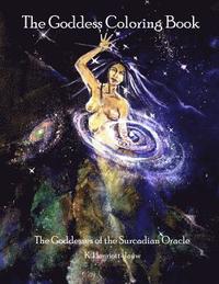 bokomslag The Goddess Coloring Book: The Goddesses of the Surcadian Oracle