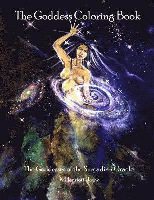 The Goddess Coloring Book: The Goddesses of the Surcadian Oracle 1