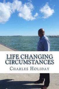 bokomslag Life Changing Circumstances: It Was All For My Good