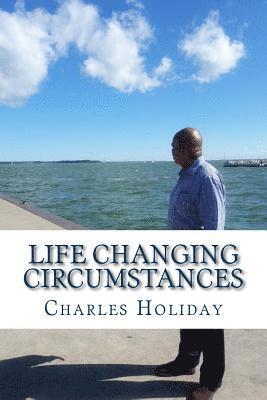 Charles N. Holiday, Sharlyne C. Thomas - Life Changing Circumstances: It Was All For My Good, Häftad