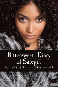 bokomslag Bittersweet Diary of Safegirl: Part I of the Midwest Chronicles