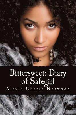 bokomslag Bittersweet Diary of Safegirl: Part I of the Midwest Chronicles