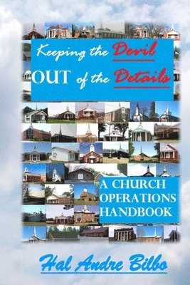 Keeping the Devil OUT of the Details: A Church Operations Handbook 1