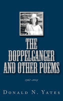 The Doppelganger and Other Poems 1967-2014 1