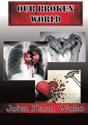 Our Broken World: Heeling A Broken World 1
