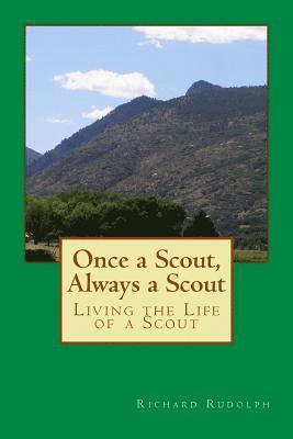 Once a Scout, Always a Scout: Living the Life of a Scout 1